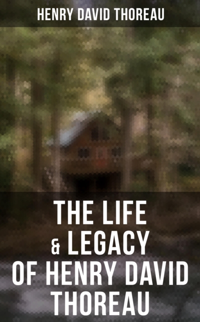 Life & Legacy of Henry David Thoreau