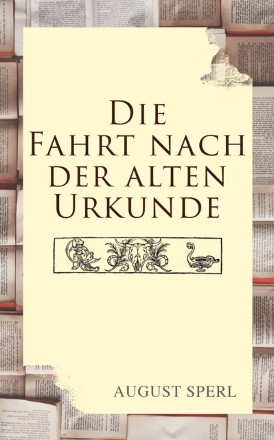 Die Fahrt nach der alten Urkunde