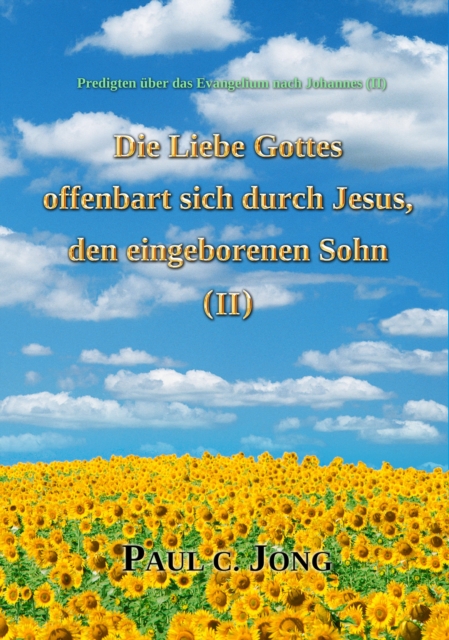 Predigten uber das Evangelium nach Johannes (?) - Die Liebe Gottes offenbart sich durch Jesus, den eingeborenen Sohn (?)