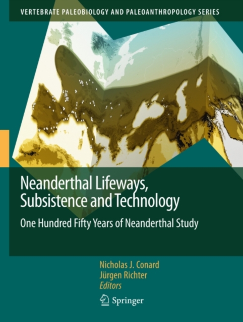 Neanderthal Lifeways, Subsistence and Technology