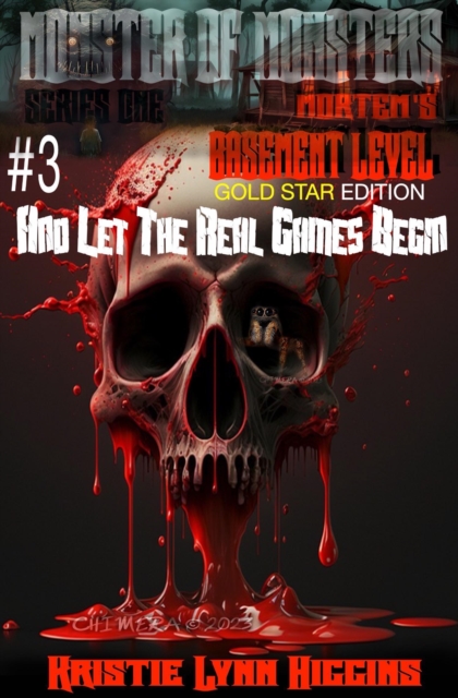 Monster of Monsters: Series One Mortem's Basement Level #3 And Let The Real Games Begin: Gold Star Edition