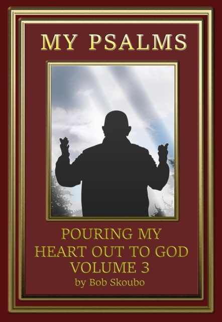 Pouring My Heart Out to God Volume 3