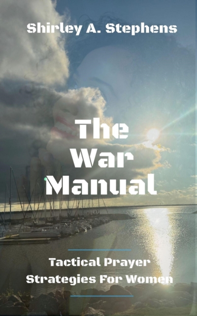 War Manual: Tactical Prayer Strategies For Women