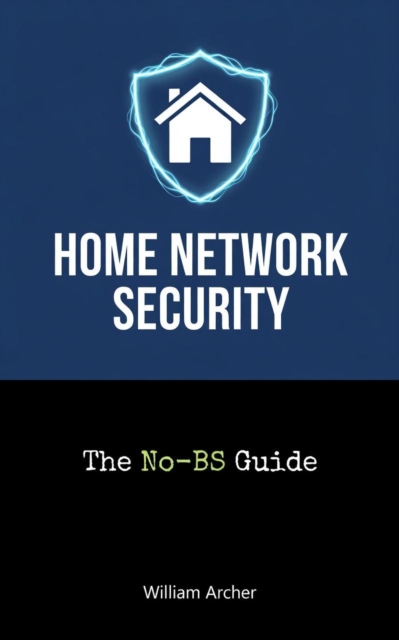 No-BS Guide to Home Network Security