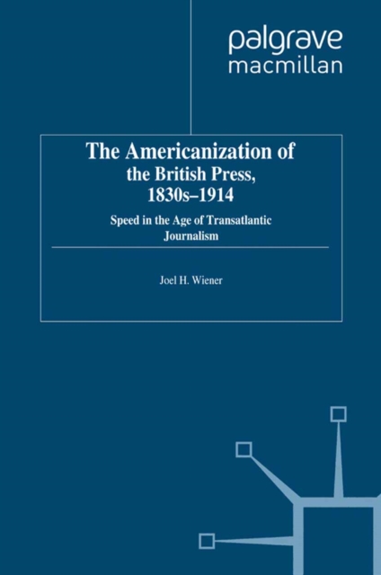 Americanization of the British Press, 1830s-1914