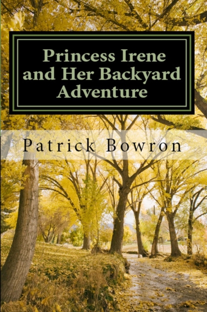 Princess Irene and Her Backyard Adventure