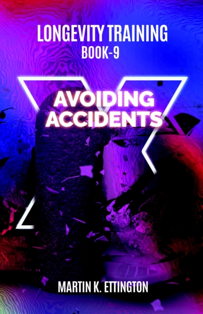 Longevity Training-Book 9-Avoiding Accidents