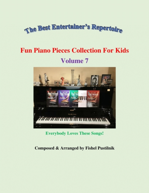 &quote;Fun Piano Pieces Collection For Kids&quote;-Volume 7