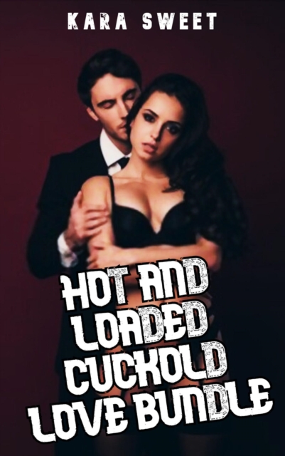 Hot and Loaded Cuckold Love Bundle