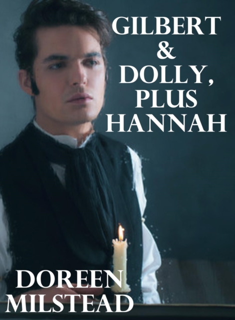 Gilbert & Dolly, Plus Hannah