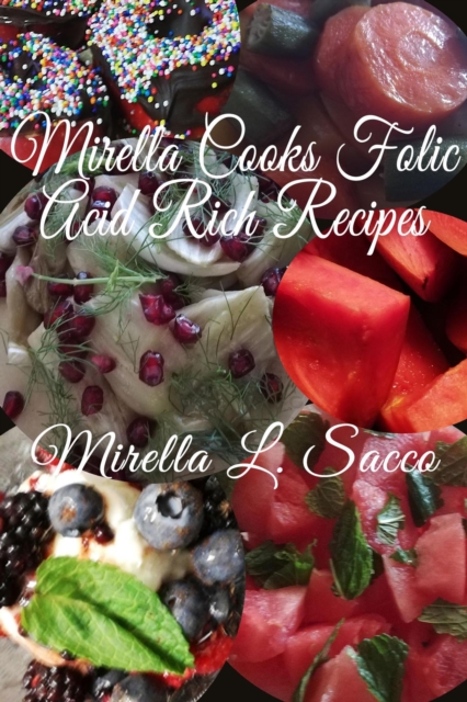 Mirella Cooks Folic Acid Rich Recipes