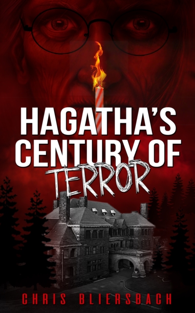 Hagatha's Century of Terror: The Slaughter Minnesota Horror Series Book 3