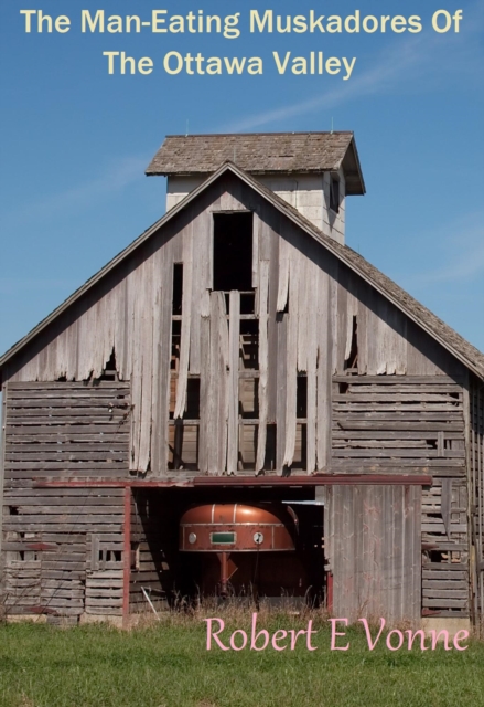 Man-Eating Muskadores Of The Ottawa Valley