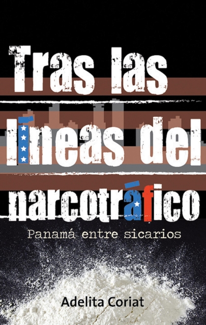 Tras las lineas del narcotrafico, Panama entre sicarios