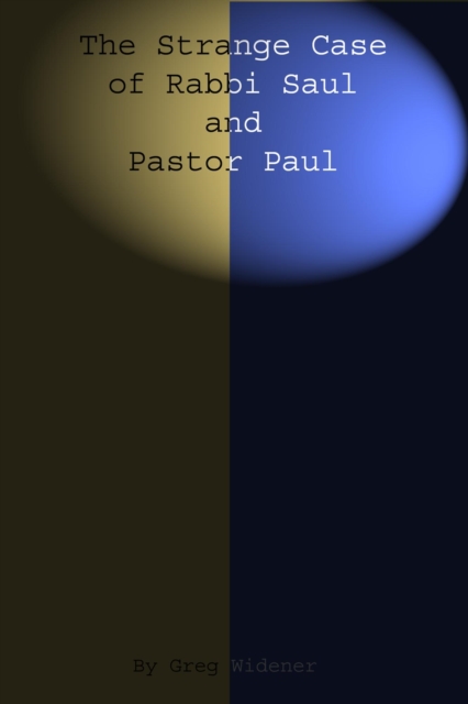 Strange Case of Rabbi Saul and Pastor Paul