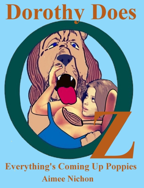 Dorothy Does Oz 3: Everything's Coming Up Poppies