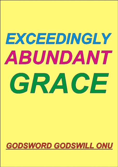Exceedingly Abundant Grace