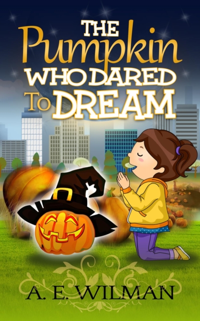 Pumpkin Who Dared to Dream