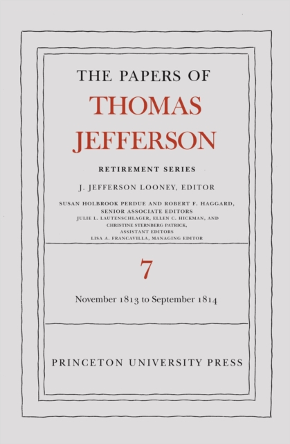 Papers of Thomas Jefferson, Retirement Series, Volume 7