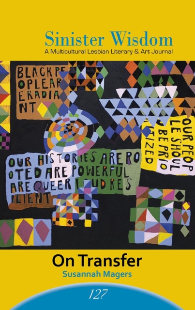 Sinister Wisdom 127: On Transfer