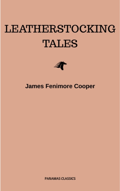 The Complete Leatherstocking Tales