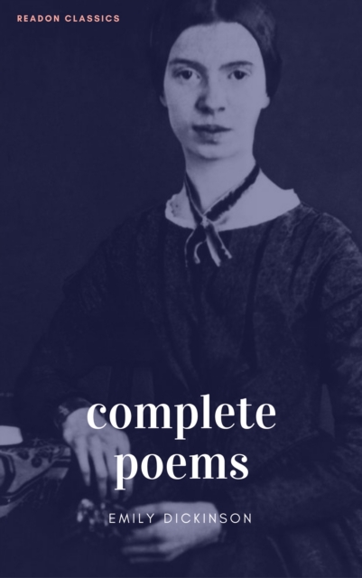 Complete Poems of Emily Dickinson (ReadOn Classics)