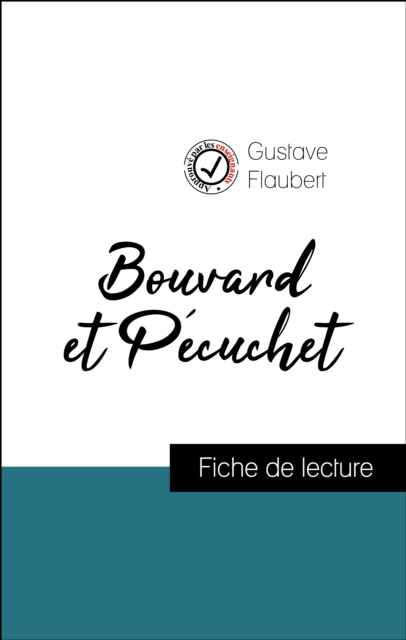 Analyse de l'œuvre : Bouvard et Pécuchet (résumé et fiche de lecture plébiscités par les enseignants sur fichedelecture.fr)
