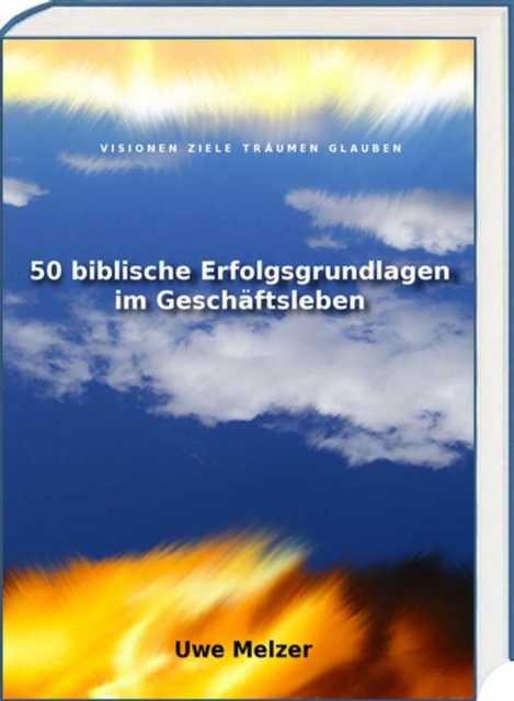 50 biblische Erfolgsgrundlagen im Geschäftsleben