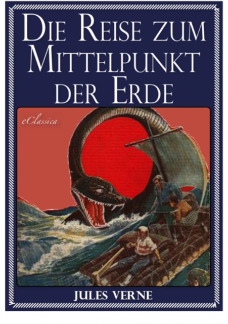 Jules Verne: Die Reise zum Mittelpunkt der Erde