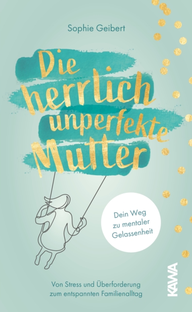 Die herrlich unperfekte Mutter