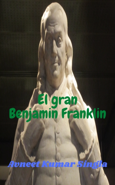 El gran Benjamin Franklin