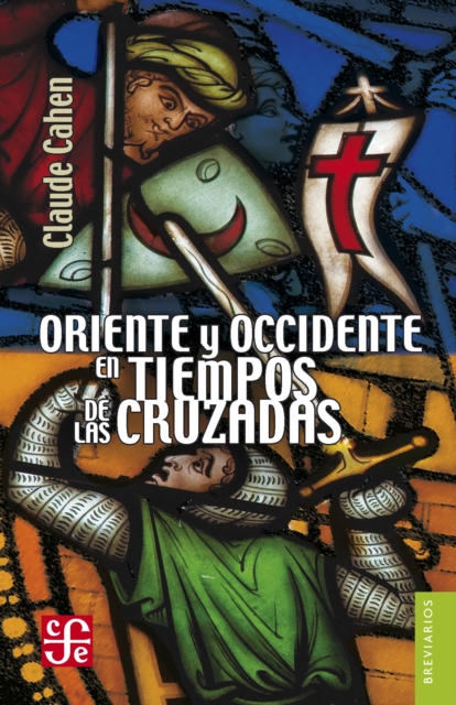 Oriente y Occidente en tiempos de las Cruzadas