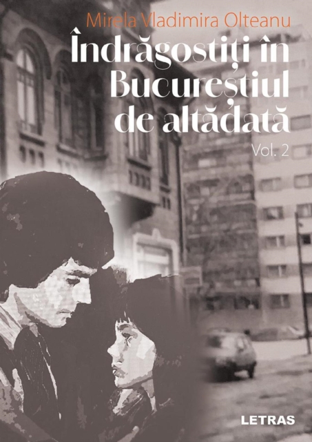 Indragostiti in Bucurestiul de Altadata Vol. 2