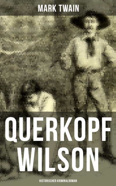 Querkopf Wilson: Historischer Kriminalroman