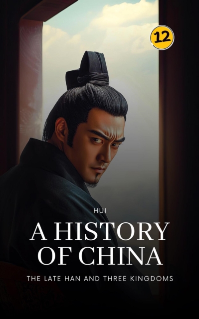 Late Han and Three Kingdoms: A History of China