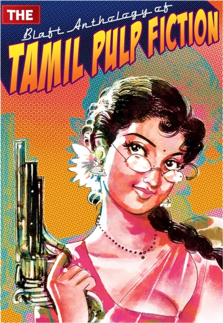 Blaft Anthology of Tamil Pulp Fiction, Volume 1