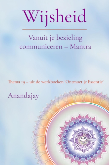 Wijsheid: Vanuit je bezieling communiceren - Mantra