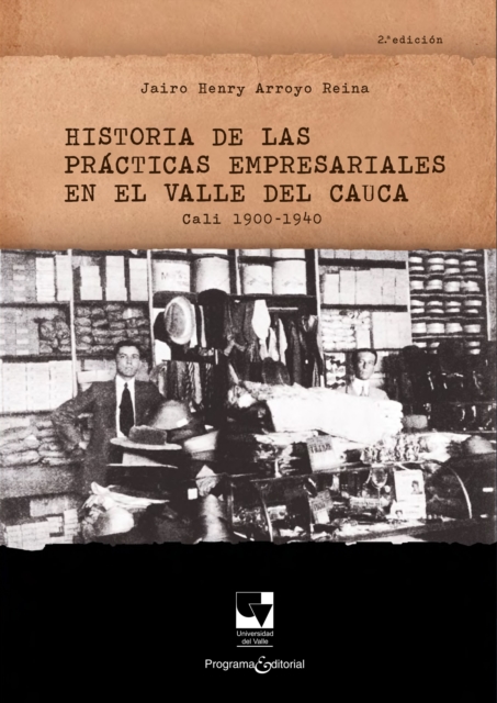 Historia de las prácticas empresariales en el Valle del Cauca Cali 1900 - 1940