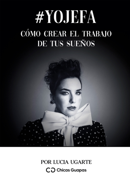 #YoJefa  Cómo crear el trabajo de tus sueños