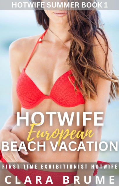Hotwife Beach Vacation: First Time Exhibitionist Hotwife
