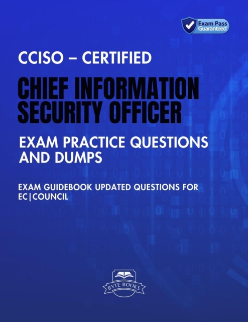 CCISO - Certified Chief Information Security Officer Exam Practice Questions and Dumps Exam Guidebook Updated Questions for EC|Council