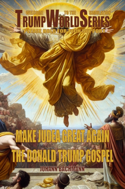 Make Judea Great Again The Donald Trump Gospel