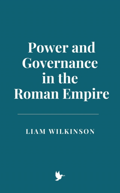 Power and Governance in the Roman Empire