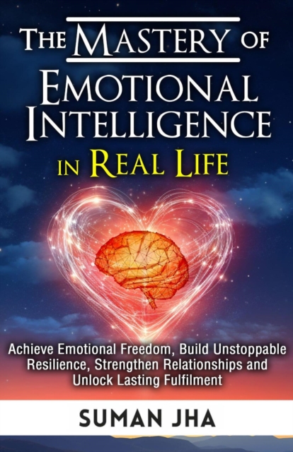 Mastery of Emotional Intelligence in Real Life