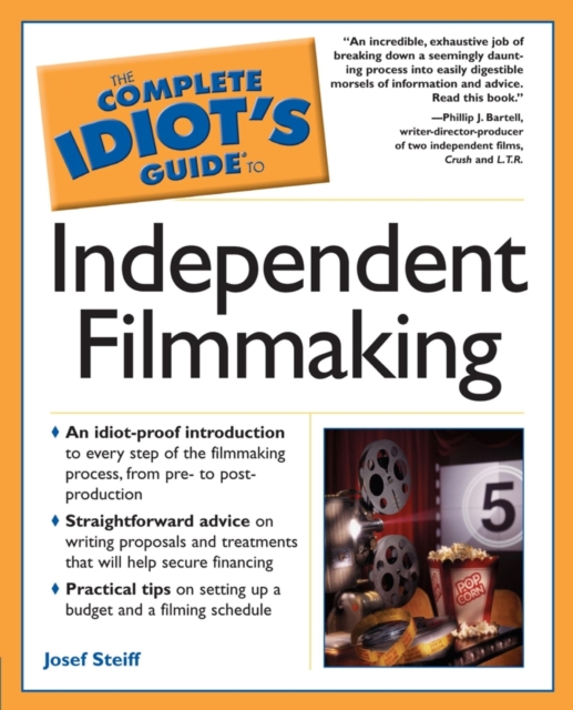 Complete Idiot's Guide to Independent Filmmaking
