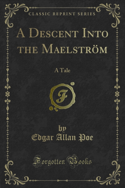 Descent Into the Maelstrom