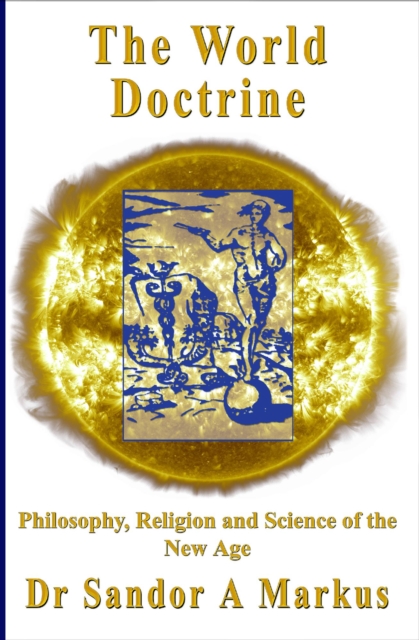World Doctrine: Philosophy, Religion and Science of the New Age