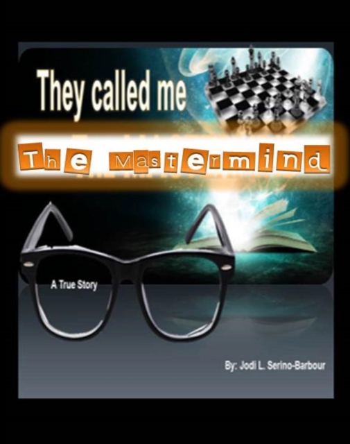 They Called Me - The Mastermind (A True Story)