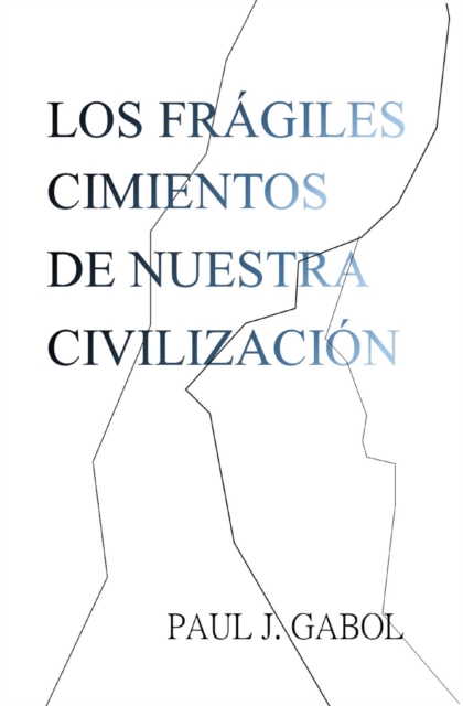 Los fragiles cimientos de nuestra civilizacion