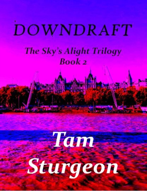 DOWNDRAFT - The Sky's Alight Trilogy - Book 2